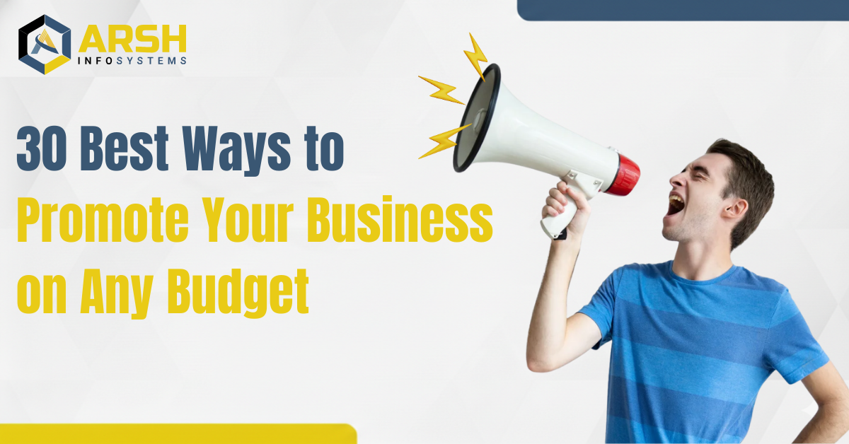 30 Best Ways to Promote Your Business on Any Budget