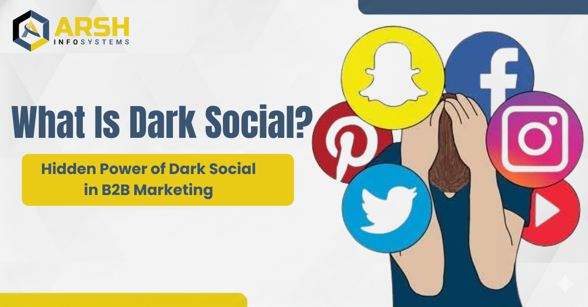 What Is Dark Social? Hidden Power of Dark Social in B2B Marketing