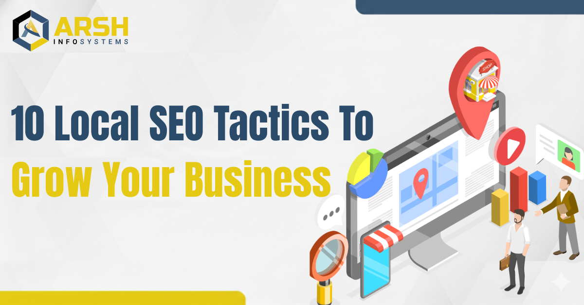 10 Local SEO Tactics To Grow Your Business
