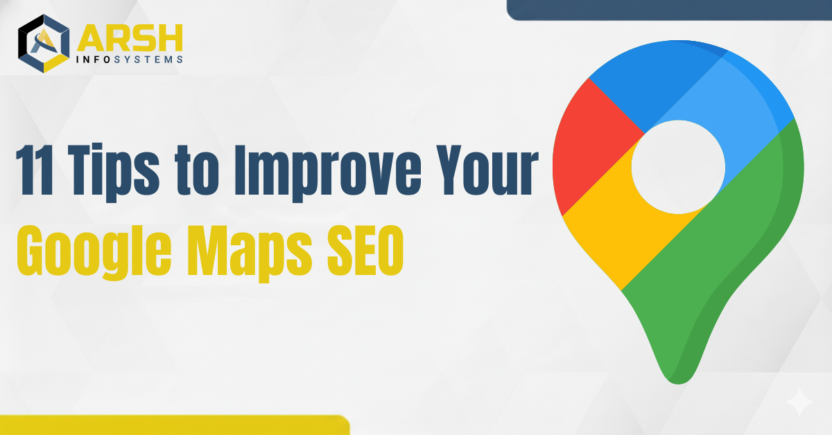 11 Tips to Improve Your Google Maps SEO