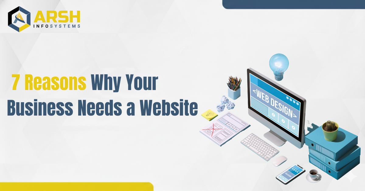 7 Reasons Why Your Business Needs a Website