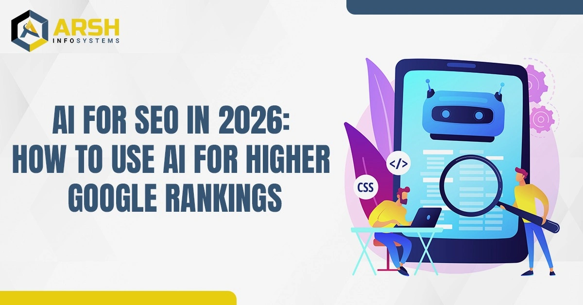 AI for SEO in 2026: How to Use AI for Higher Google Rankings