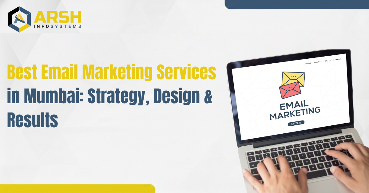 Best Email Marketing Services in Mumbai: Strategy, Design & Results