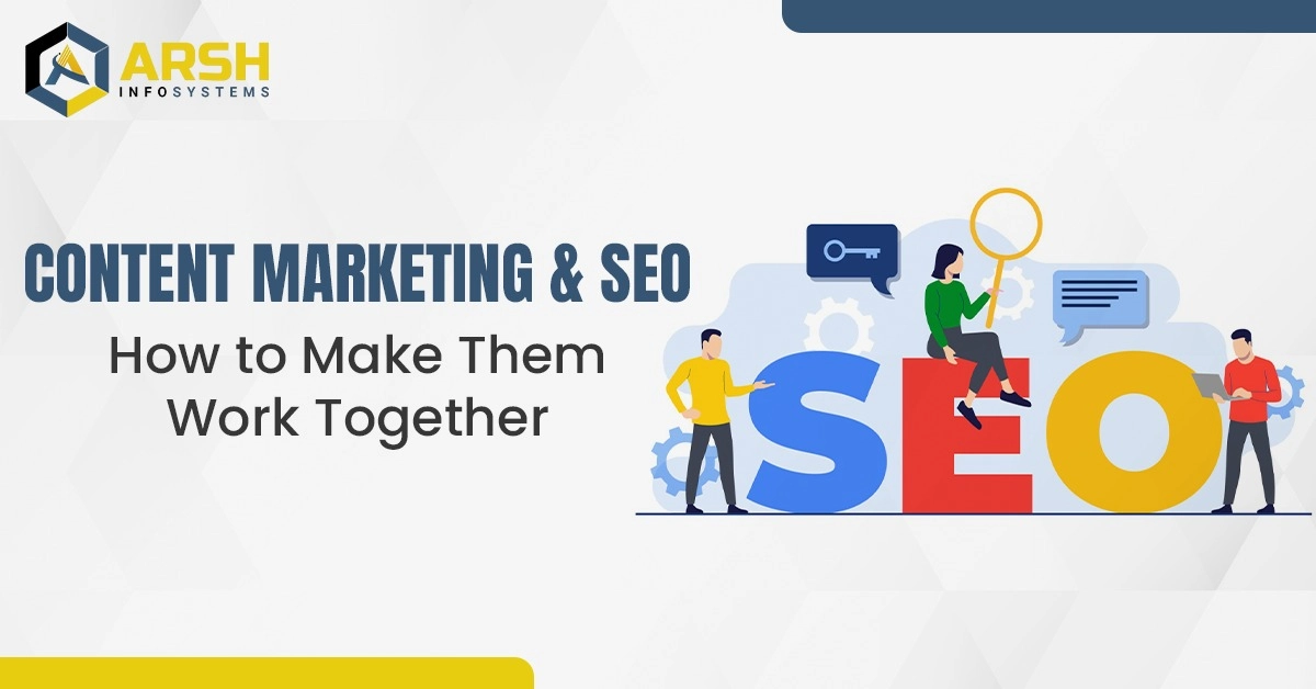 Content Marketing and SEO: How to Make Them Work Together