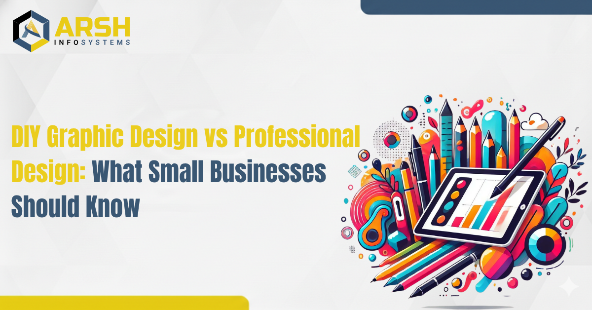 DIY Graphic Design vs Professional Design: What Small Businesses Should Know