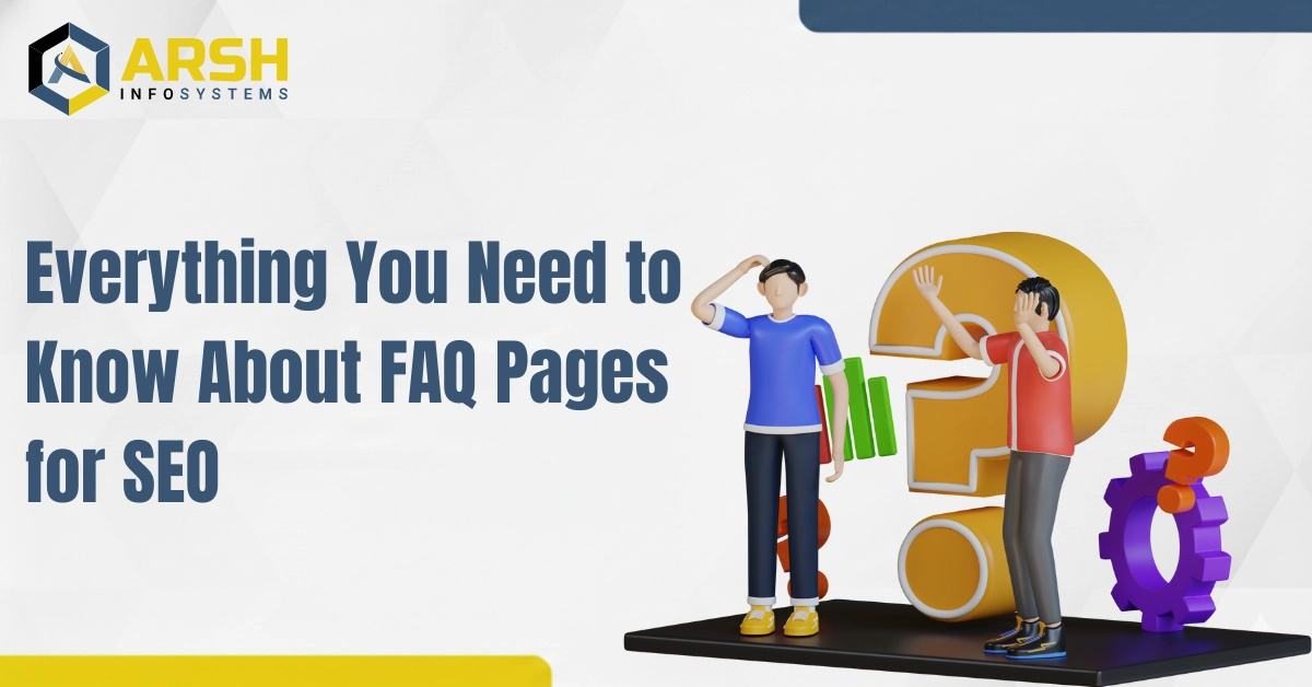 Everything You Need to Know About FAQ Pages for SEO