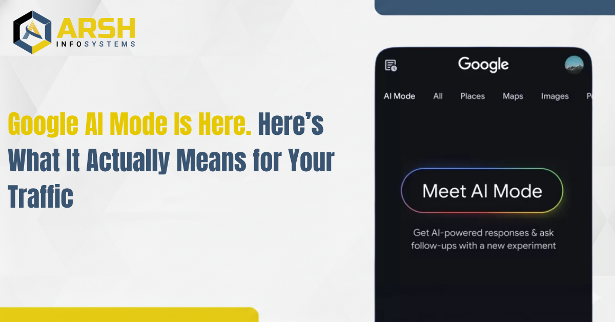 Google AI Mode Is Here. Here’s What It Actually Means for Your Traffic