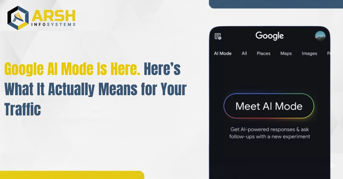 Google AI Mode Is Here. Here’s What It Actually Means for Your Traffic
