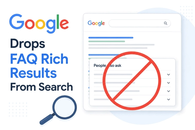 Google Ends FAQ’s Rich Results: What SEOs Must Do Now