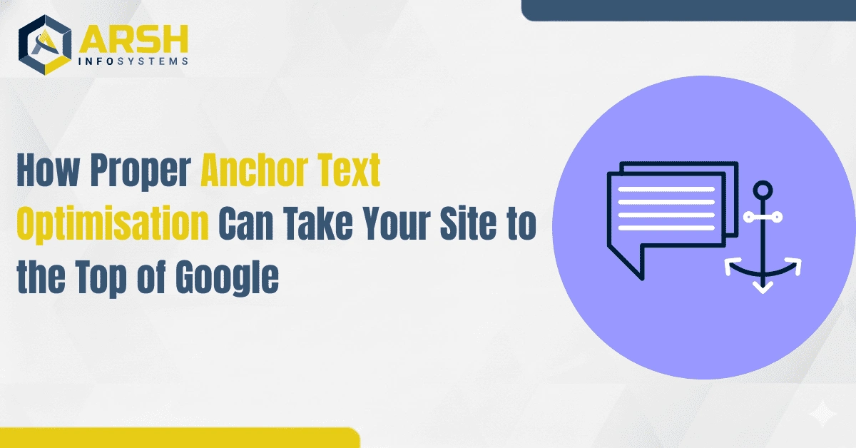 How Proper Anchor Text Optimisation Can Take Your Site to the Top of Google