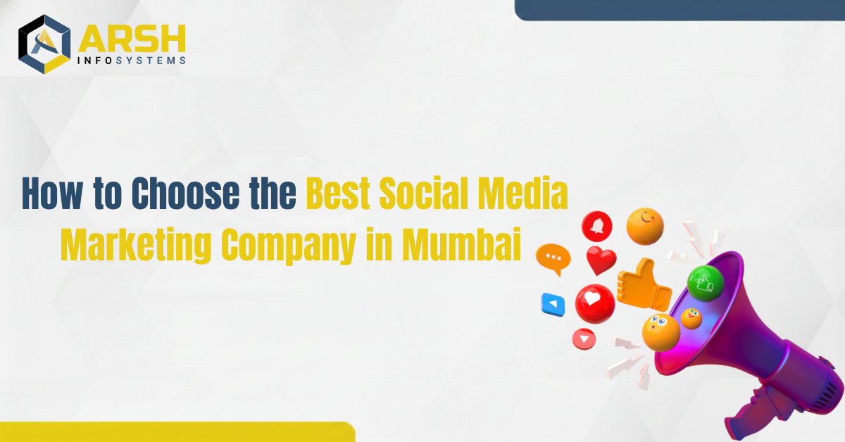 How to Choose the Best Social Media Marketing Company in Mumbai