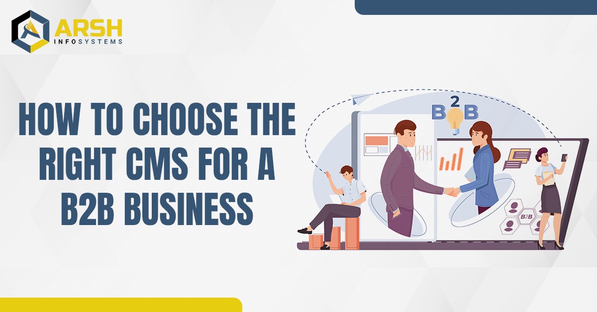 How to Choose the Right CMS for a B2B Business