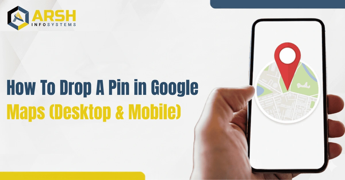 How To Drop A Pin in Google Maps (Desktop & Mobile)