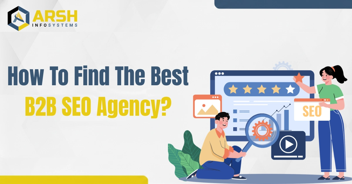 How To Find The Best B2B SEO Agency?
