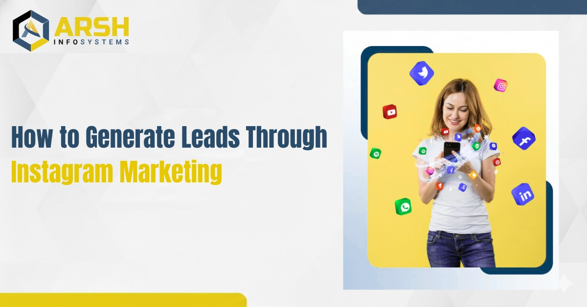 How to Generate Leads Through Instagram Marketing