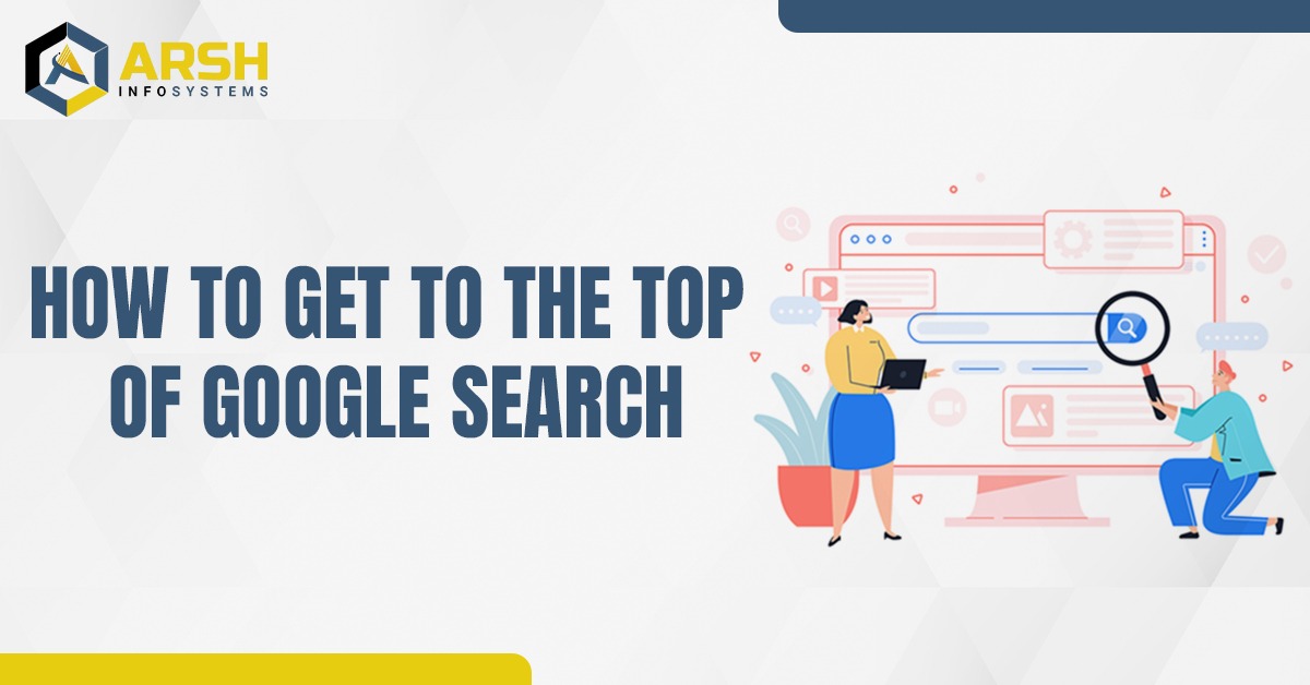 How to Get to the Top of Google Search