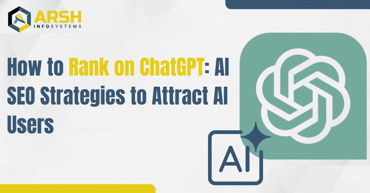 How to Rank on ChatGPT: AI SEO Strategies to Attract AI Users