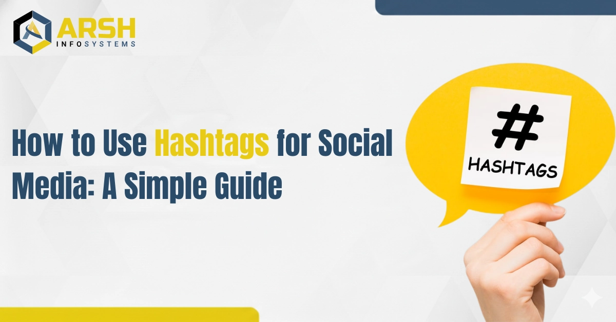 How to Use Hashtags for Social Media: A Simple Guide