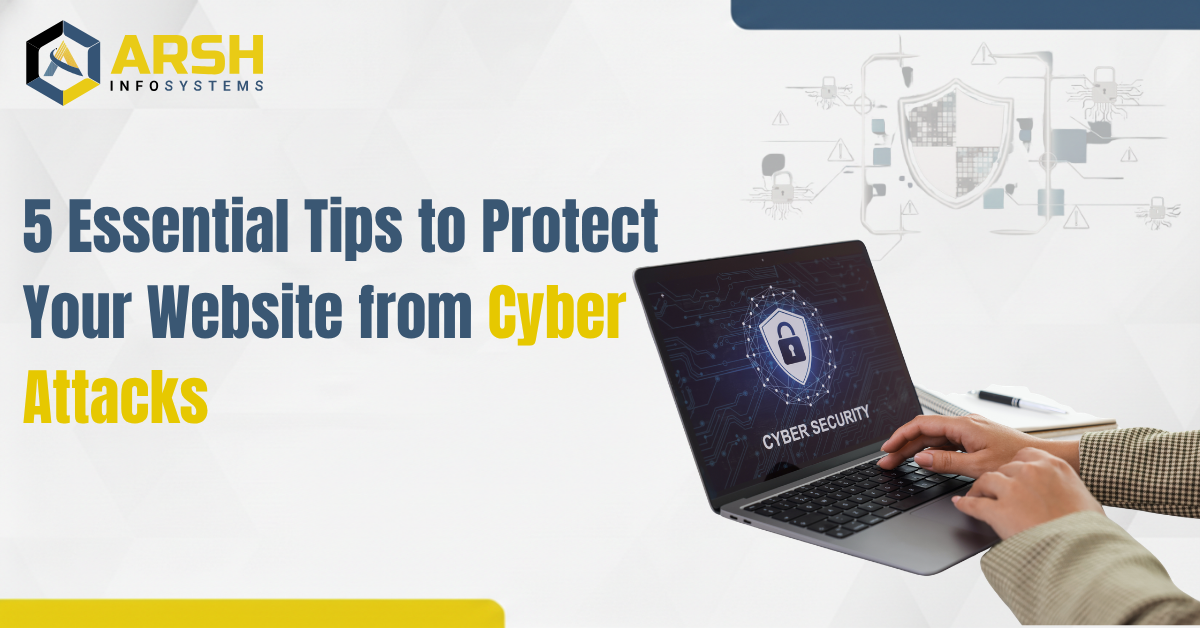 5 Essential Tips to Protect Your Website from Cyber Attacks