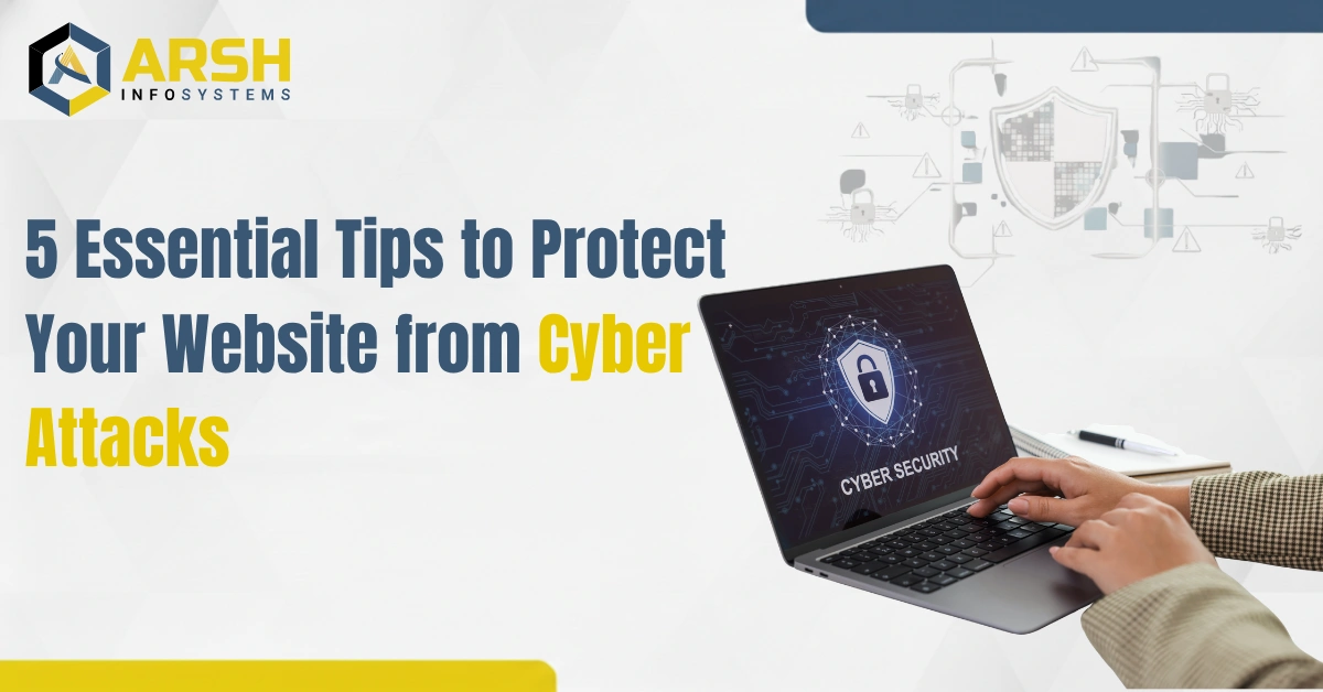 5 Essential Tips to Protect Your Website from Cyber Attacks