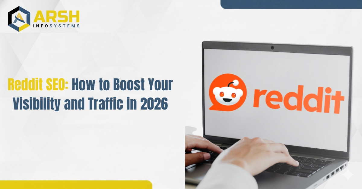 Reddit SEO: How to Boost Your Visibility and Traffic in 2026