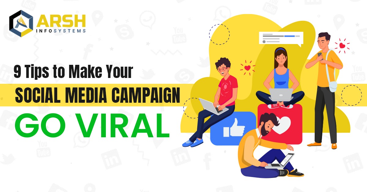 Top 9 Tips to Make Your Social Media Campaign Go Viral
