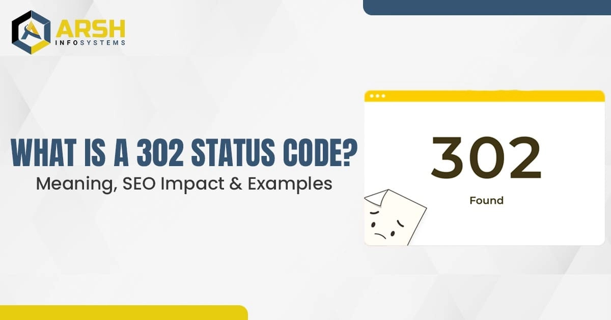 What Is a 302 Status Code? Meaning, SEO Impact & Examples