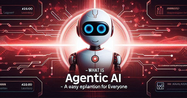 What Is Agentic AI and Why Everyone’s Talking About It