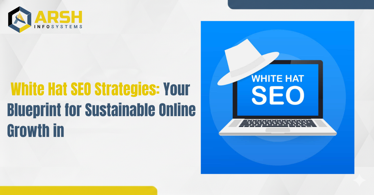 White Hat SEO Strategies: Your Blueprint for Sustainable Online Growth in 2026